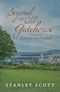 Produktbild: Beyond the Old Gatehouse: Journeys into Fenland