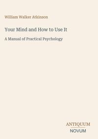 Produktbild: Your Mind and How to Use It