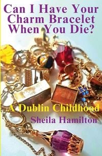 Produktbild: Can I Have Your Charm Bracelet When You Die?