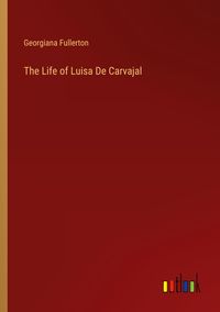 Produktbild: The Life of Luisa De Carvajal