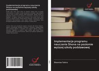 Produktbild: Implementacja programu nauczania Shona na poziomie wy&iquest;szej szko&iquest;y podstawowej