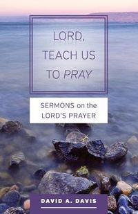 Produktbild: Lord, Teach Us to Pray: Sermons on the Lord's Prayer