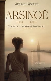 Produktbild: Arsino&euml; - Der letzte Morgen &Auml;gyptens
