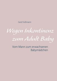 Produktbild: Wegen Inkontinenz zum Adult Baby
