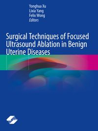 Produktbild: Surgical Techniques of Focused Ultrasound Ablation in Benign Uterine Diseases