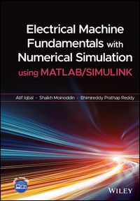 Produktbild: Electrical Machine Fundamentals with Numerical Simulation using MATLAB / SIMULINK