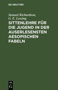Produktbild: Sittenlehre f&uuml;r die Jugend in der auserlesensten Aesopischen Fabeln