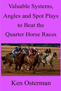 Produktbild: Valuable Systems, Angles and Spot Plays to Beat the Quarter Horse Races