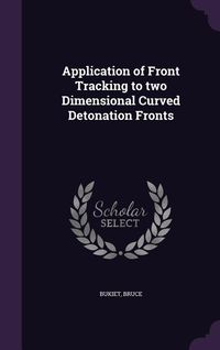 Produktbild: Application of Front Tracking to two Dimensional Curved Detonation Fronts