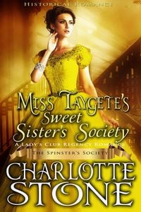 Produktbild: Historical Romance: Miss Taygete's Sweet Sister's Society A Lady's Club Regency Romance (The Spinster's Society, #6)