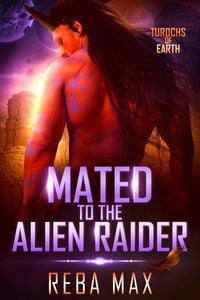 Produktbild: Mated to the Alien Raider (Turochs of Earth, #3)