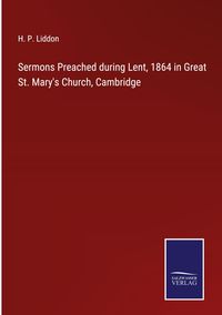 Produktbild: Sermons Preached during Lent, 1864 in Great St. Mary's Church, Cambridge