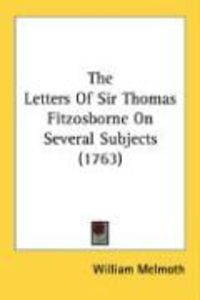 Produktbild: The Letters of Sir Thomas Fitzosborne on Several Subjects (1763)