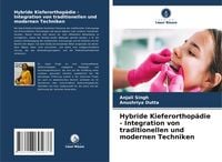 Produktbild: Hybride Kieferorthop&auml;die - Integration von traditionellen und modernen Techniken