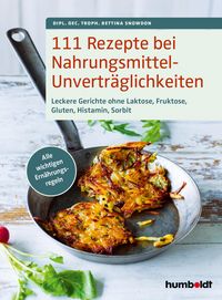 Bild vom Artikel 111 Rezepte bei Nahrungsmittelunverträglichkeiten vom Autor Dipl. oec. troph. Bettina Snowdon