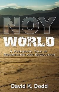 Produktbild: NOY World: A Futuristic Tale of Devastation and Devolution