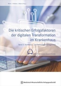 Produktbild: Die kritischen Erfolgsfaktoren der digitalen Transformation im Krankenhaus