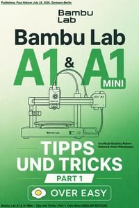 Produktbild: Bambu Lab A1 & A1 Mini  Tips and Tricks - Part 1. Over Easy (ENGLISH EDITION)