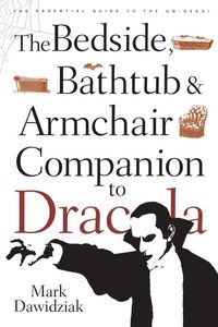 Produktbild: The Bedside, Bathtub & Armchair Companion to Dracula
