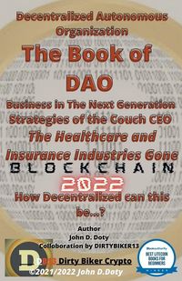 Produktbild: Decentralized Autonomous Organization The Book of DAO Business in the Next Generation Strategies of the Couch CEO The Healthcare and Insurance Industr