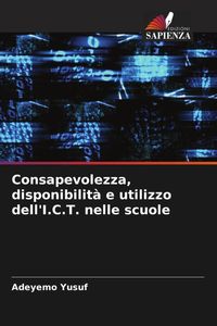Produktbild: Consapevolezza, disponibilit&agrave; e utilizzo dell'I.C.T. nelle scuole