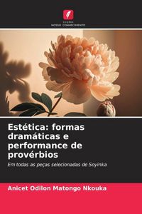 Produktbild: Est&eacute;tica: formas dram&aacute;ticas e performance de prov&eacute;rbios