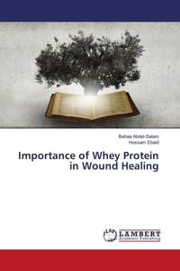 Produktbild: Importance of Whey Protein in Wound Healing