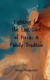 Produktbild: Fighting for the Last Slice of Pizza