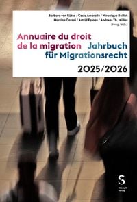 Produktbild: Jahrbuch f&uuml;r Migrationsrecht 2025/2026 - Annuaire du droit de la migration 2025/2026