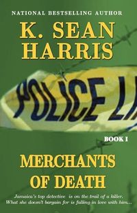Bild vom Artikel Merchants of Death: A Jamaican Saga of Drugs, Sex, Violence and Corruption vom Autor K. Sean Harris