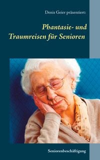 Produktbild: Phantasie- und Traumreisen f&uuml;r Senioren