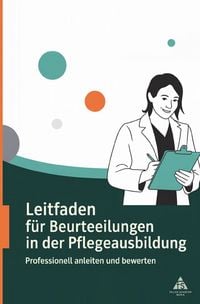 Produktbild: Leitfaden f&uuml;r Beurteilungen in der Pflegeausbildung