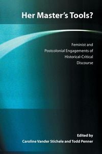 Produktbild: Her Master's Tools? Feminist and Postcolonial Engagements of Historical-Critical Discourse