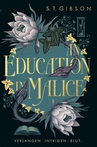 Produktbild: An Education in Malice: Verlangen. Intrigen. Blut.