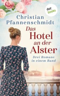 Produktbild: Das Hotel an der Alster: Drei Romane in einem Band