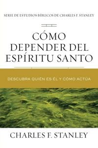 Produktbild: The C&iquest;&iquest;mo depender del Esp&iquest;&iquest;ritu Santo Softcover Relying on the Holy Spirit
