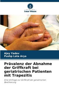 Produktbild: Pr&auml;valenz der Abnahme der Griffkraft bei geriatrischen Patienten mit Trapezitis