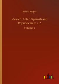 Produktbild: Mexico, Aztec, Spanish and Republican, v. 2-2
