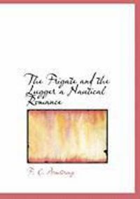 Produktbild: The Frigate and the Lugger a Nautical Romance