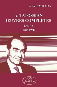 Produktbild: A. Tatossian : Oeuvres Completes Tome 7 (1985-1988)