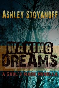 Produktbild: Waking Dreams (The Soul's Mark, #1.5)