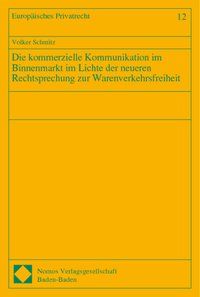 Produktbild: Die kommerzielle Kommunikation im Binnenmarkt im Lichte der neueren Rechtsprechung zur Warenverkehrsfreiheit