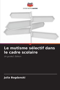 Produktbild: Le mutisme s&eacute;lectif dans le cadre scolaire