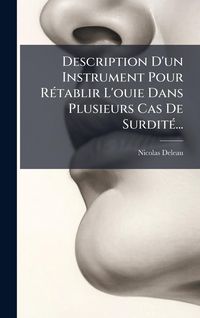 Produktbild: Description D'un Instrument Pour R&Atilde;(c)tablir L'ouie Dans Plusieurs Cas De Surdit&Atilde;(c)...