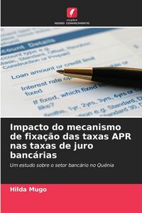 Produktbild: Impacto do mecanismo de fixa&ccedil;&atilde;o das taxas APR nas taxas de juro banc&aacute;rias