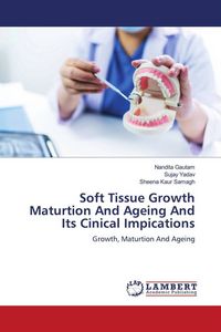 Produktbild: Soft Tissue Growth Maturtion And Ageing And Its Cinical Impications