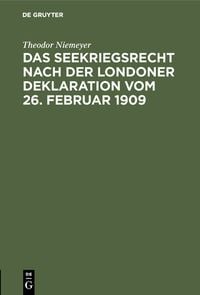 Produktbild: Das Seekriegsrecht nach der Londoner Deklaration vom 26. Februar 1909