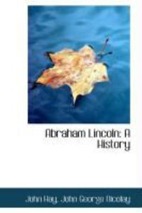 Produktbild: Abraham Lincoln: A History