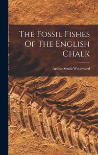 Produktbild: The Fossil Fishes Of The English Chalk