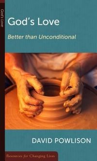 Bild vom Artikel God's Love: Better Than Unconditional vom Autor David Powlison